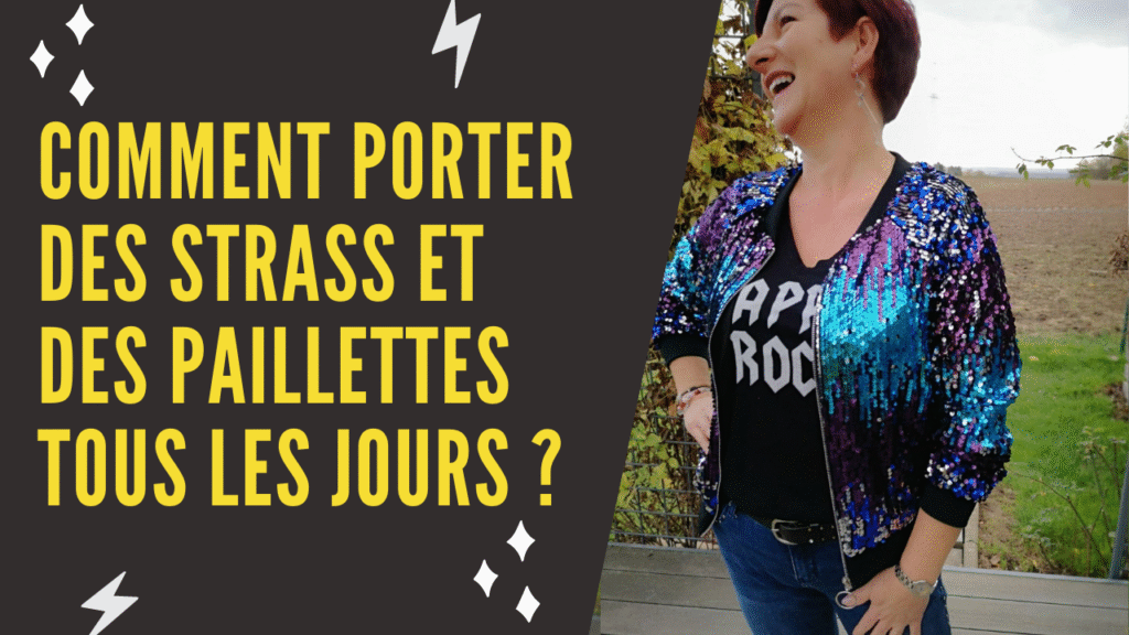 Porter des strass et des paillettes tous les jours - conseils